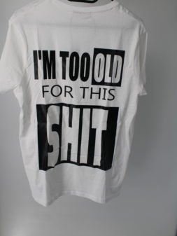 Tshirt Too old for this